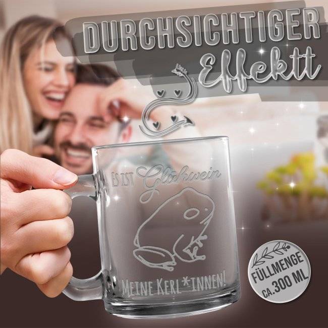 Tassendruck Glastasse mit Gravur - mit lustigem Spruch - Es ist Glühwein Meine Kerl*innen Im Verkauf