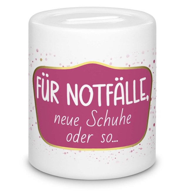 Tassendruck Spardose - Für Notfälle, neue Schuhe oder so Lagerräumung