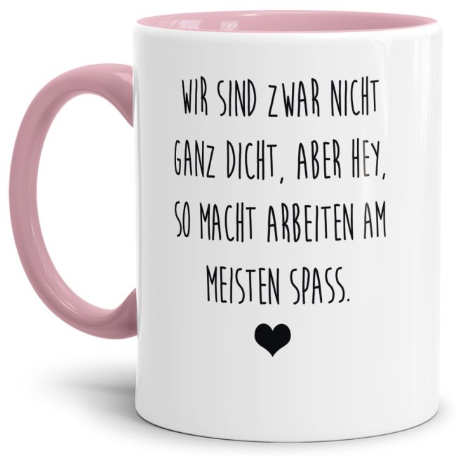 Tassendruck mit Spruch - Nicht ganz dicht - Rosa