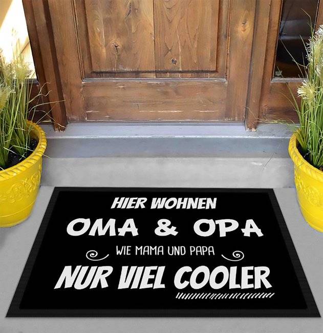 Tassendruck Fußmatte mit Spruch - Oma & Opa sind viel cooler als Mama & Papa Limitierter Zeitrabatt