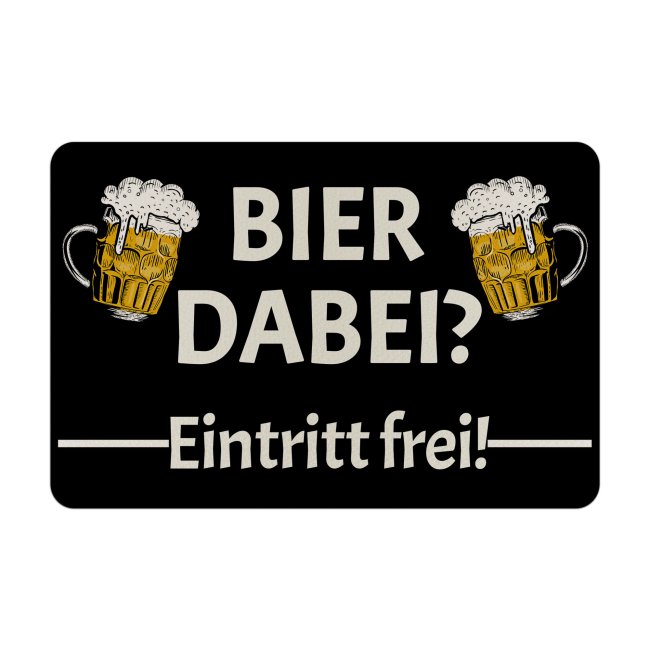 Tassendruck Filz-Fußmatte mit lustigem Spruch - Bier dabei, Eintritt frei! - 60 x 40 cm