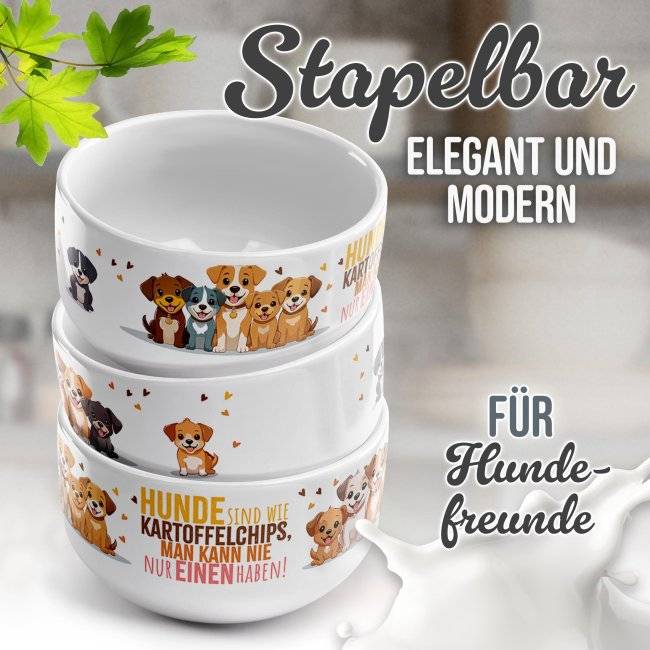 Tassendruck Müslischüssel mit Spruch - Hunde sind wie Chips - 500 ml Valentinstagsangebot