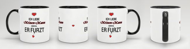 Tassendruck Liebeserklärung "Obwohl du furzt - Mann" - Innen & Henkel Schwarz Rabatte dieses Monats
