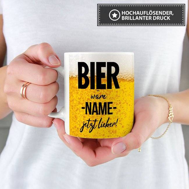 Tassendruck Bier mit Name personalisieren - Bier wäre XXX jetzt lieber - Weiß Outlet