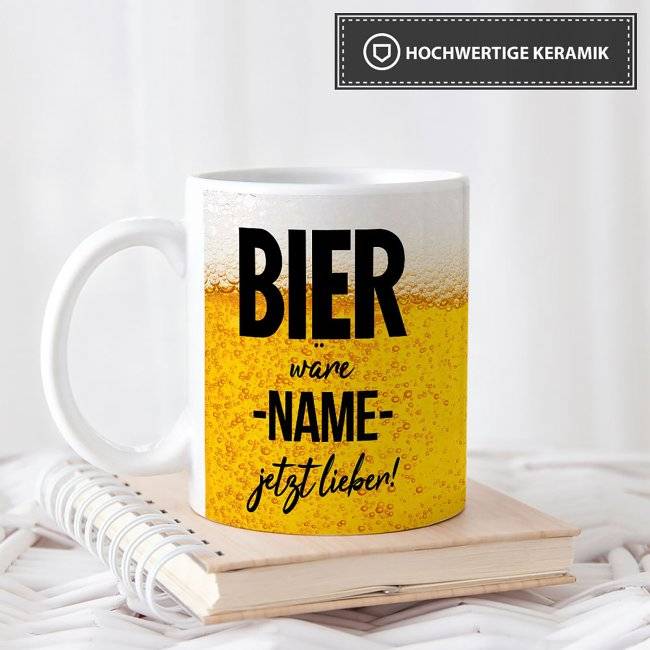 Tassendruck Bier mit Name personalisieren - Bier wäre XXX jetzt lieber - Weiß Outlet