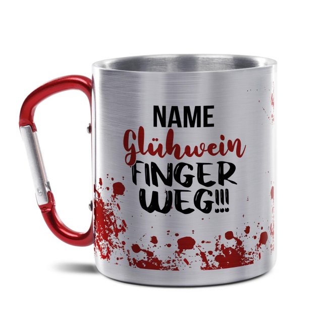 Tassendruck Glühweintasse mit Name - Finger weg! - Edelstahltasse mit Karabiner