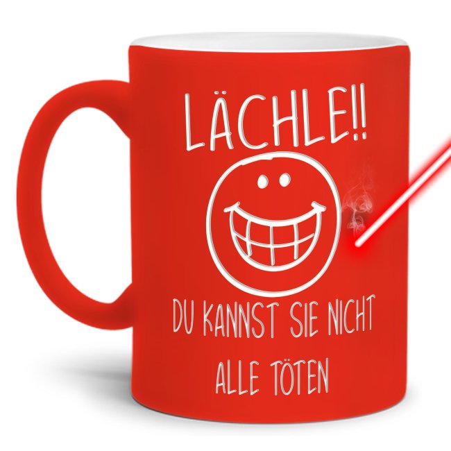 Tassendruck Neon mit Gravur - Lächle, du kannst nicht alle töten
