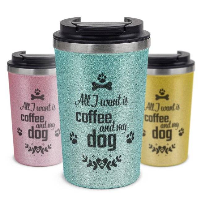 Tassendruck To Go Edelstahlbecher Glitzer - All I want is coffee and my dog