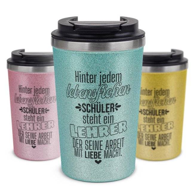 Tassendruck To Go Edelstahlbecher Glitzer - Hinter jedem Kind steht ein Lehrer