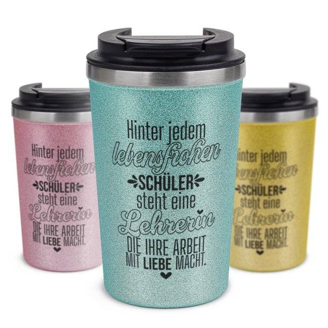 Tassendruck To Go Edelstahlbecher Glitzer - Hinter jedem Kind steht eine Lehrerin