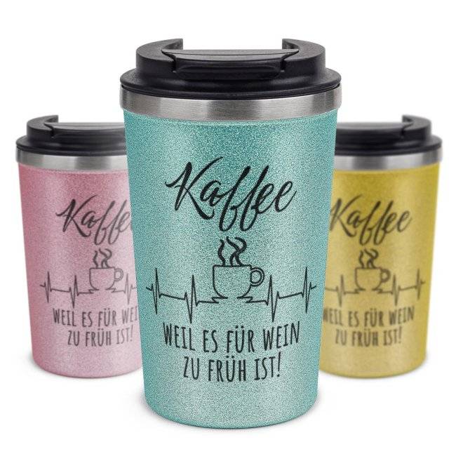 Tassendruck To Go Edelstahlbecher Glitzer - Kaffee weil es für Wein zu früh ist