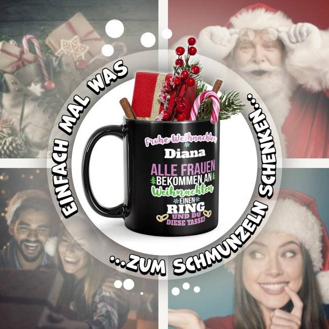 Tassendruck Schwarze Weihnachten - Alle Frauen bekommen einen Ring, du die - mit Name Exklusivangebot