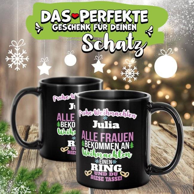 Tassendruck Schwarze Weihnachten - Alle Frauen bekommen einen Ring, du die - mit Name Exklusivangebot