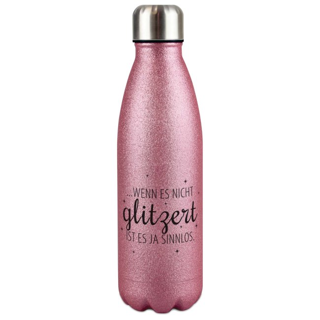 Tassendruck Glitzer-Trinkflasche mit Spruch - Wenn es nicht glitzert, ist es sinnlos
